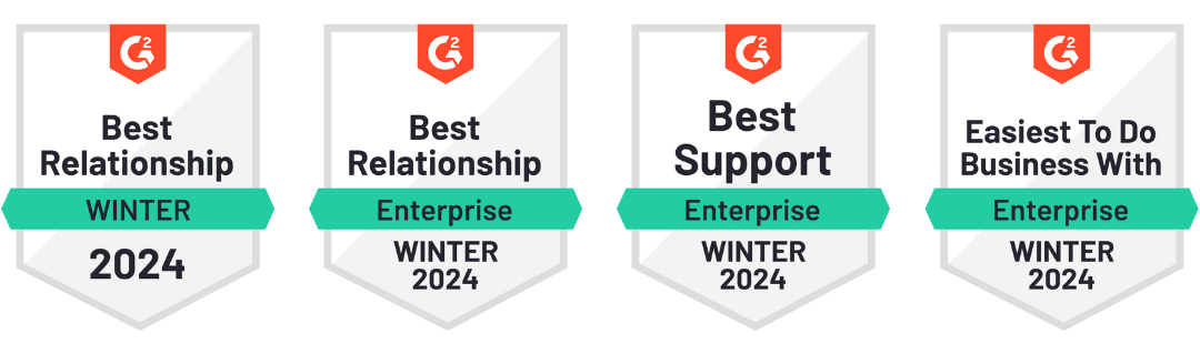 G2 Badges Showing Best Relationship, Best Support and Easiest to Do Business With for Winter 2024 in Teal